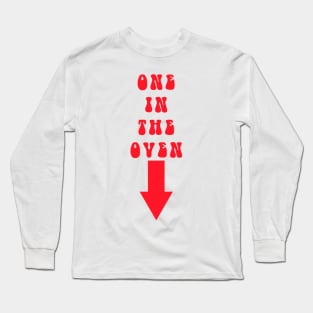 One In The Oven Long Sleeve T-Shirt